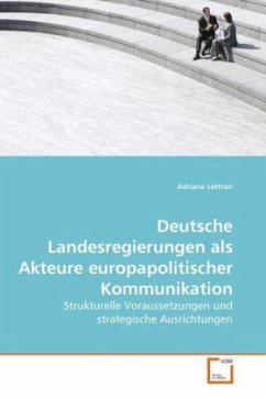 Deutsche Landesregierungen als Akteure europapolitischer Kommunikation - Lettrari, Adriana