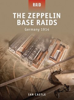 The Zeppelin Base Raids: Germany 1914 - Castle, Ian