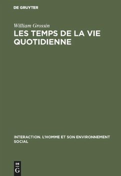 Les temps de la vie quotidienne - Grossin, William