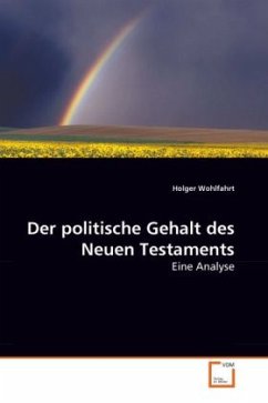 Der politische Gehalt des Neuen Testaments - Wohlfahrt, Holger