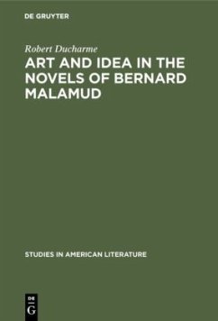 Art and Idea in the Novels of Bernard Malamud - Ducharme, Robert