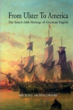 From Ulster to America: The Scotch-Irish Heritage of American English - Montgomery, Michael