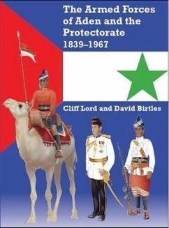 Armed Forces of Aden and the Protectorate 1839-1967 - Lord, Cliff; Birtles, David