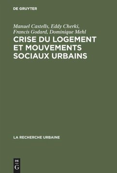 Crise du logement et mouvements sociaux urbains - Castells, Manuel;Cherki, Eddy;Godard, Francis