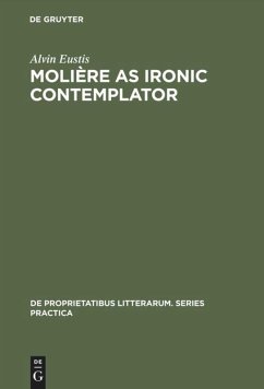 Molière as Ironic Contemplator - Eustis, Alvin