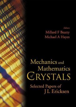 Mechanics and Mathematics of Crystals: Selected Papers of J L Ericksen - Ericksen, Jerald L