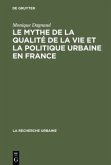 Le mythe de la qualité de la vie et la politique urbaine en France