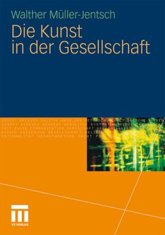 Die Kunst in der Gesellschaft. - Müller-Jentsch, Walther