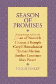 Season of Promises: Praying Through Advent with Julian of Norwich, Thomas Á Kempis, Caryll Houselander, Thomas Merton, Brother Lawrence, M