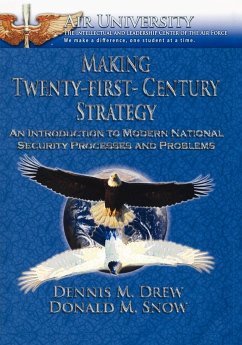 Making Twenty-First-Century Strategy - Drew, Dennis M.; Snow, Donald M.