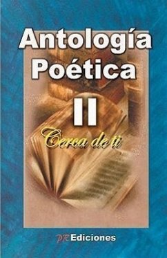 Antologia Poetica Cerca de Ti II: Varios Autores - Autores, Varios