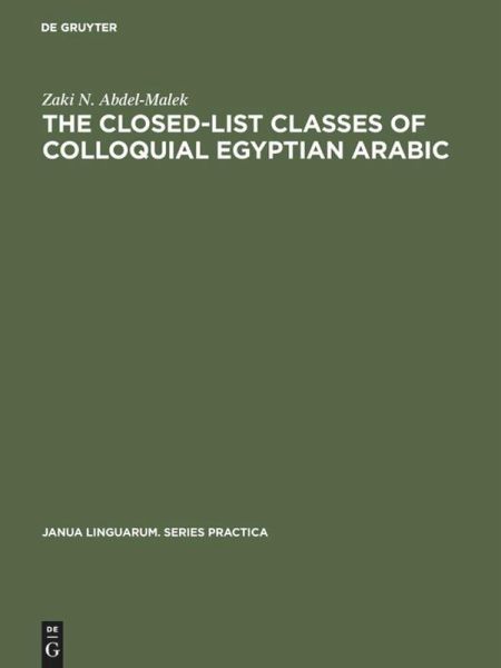 The Closed-List Classes of Colloquial Egyptian Arabic The Closed-List Classes of Colloquial Egyptian Arabic