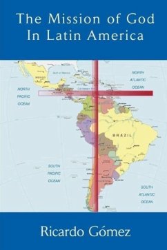 The Mission of God in Latin America - Gomez, Ricardo