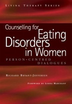 Counselling for Eating Disorders in Women - Bryant-Jefferies, Richard (Retired BACP Accredited Person-Centred Co