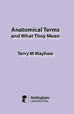 Anatomical Terms and What They Mean - Mayhew, Terry M.