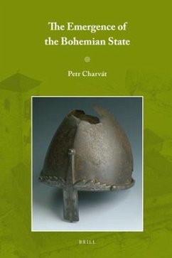 The Emergence of the Bohemian State - Charvát, Petr