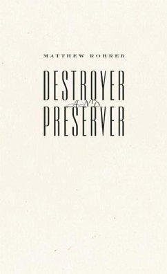 Destroyer and Preserver - Rohrer, Matthew