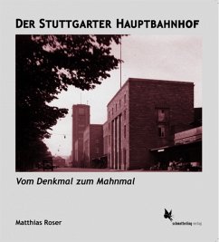 Der Stuttgarter Hauptbahnhof - Roser, Matthias