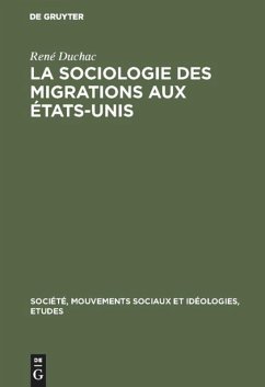 La sociologie des migrations aux États-Unis - Duchac, René