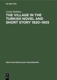 The Village in the Turkish Novel and Short Story 1920¿1955