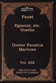 Faust, Part I, Egmont & Hermann, Dorothea, Dr. Faustus - Goethe, Johann Wolfgang von; Marlowe, Christopher; Eliot, Charles W.