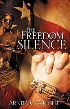 The Freedom of Silence - Wright, Arnita C.