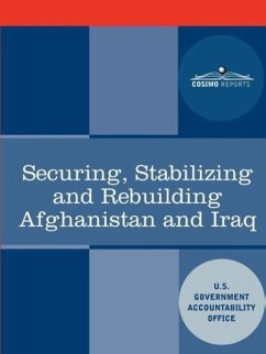 Securing, Stabilizing and Rebuilding Afghanistan and Iraq - U S Government Accountability Office