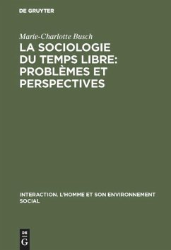 La sociologie du temps libre: Problèmes et perspectives - Busch, Marie-Charlotte
