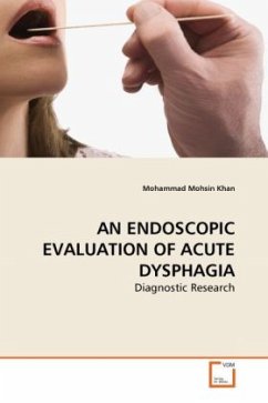 AN ENDOSCOPIC EVALUATION OF ACUTE DYSPHAGIA - Mohsin Khan, Mohammad