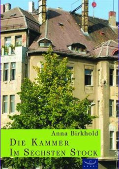 Die Kammer im sechsten Stock - Birkhold, Anna