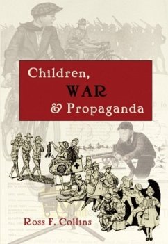 Children, War and Propaganda - Collins, Ross F.