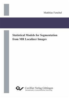 Statistical Models for Segmentation from MR Localizer Images - Fenchel, Matthias