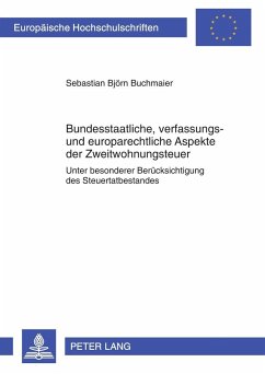 Bundesstaatliche, verfassungs- und europarechtliche Aspekte der Zweitwohnungsteuer - Buchmaier, Sebastian