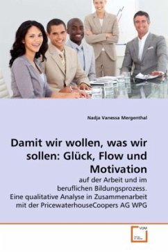 Damit wir wollen, was wir sollen: Glück, Flow und Motivation - Mergenthal, Nadja Vanessa