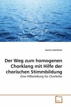 Cover Der Weg zum homogenen Chorklang mit Hilfe der chorischen Stimmbildung