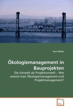 Ökologiemanagement in Bauprojekten - Hütter, Kurt