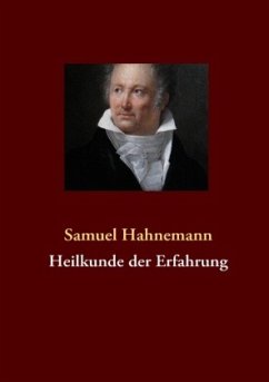 Heilkunde der Erfahrung - Hahnemann, Samuel