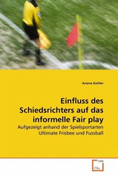 Einfluss des Schiedsrichters auf das informelle Fair play - Kohler, Ariane