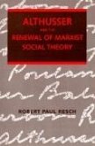 Althusser and the Renewal of Marxist Social Theory