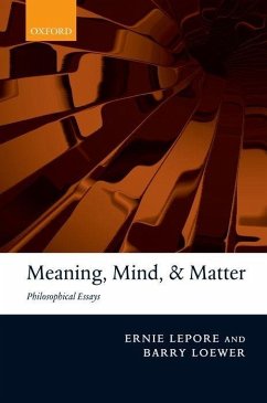 Meaning, Mind, and Matter - Lepore, Ernie; Loewer, Barry