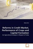 Reforms in Credit Market, Performance of Crops and Capital Formation