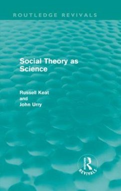 Social Theory as Science (Routledge Revivals) - Keat, Russell; Urry, John