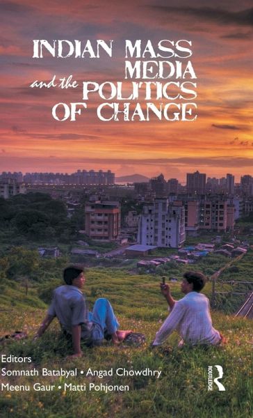 Indian Mass Media and the Politics of Change Indian Mass Media and the Politics of Change