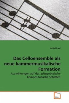 Das Celloensemble als neue kammermusikalische Formation - Finsel, Katja