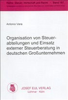 Organisation von Steuerabteilungen und Einsatz externer Steuerberatung in deutschen Großunternehmen - Vera, Antonio