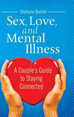 Sex, Love, and Mental Illness - Buehler, Stephanie