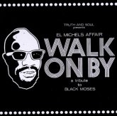 Walk On By: A Tribute To Black Moses