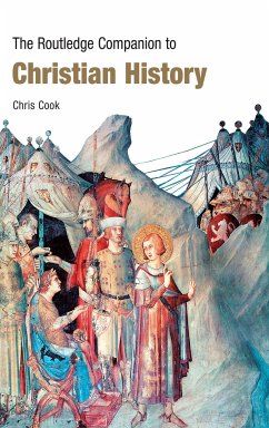 The Routledge Companion to Christian History - Cook, Chris