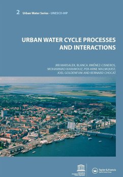 Urban Water Cycle Processes and Interactions - Marsalek, Jiri; Jimenez Cisneros, Blanca; Karamouz, Mohammad; Malmquist, Per-Arne; Goldenfum, Joel; Chocat, Bernard