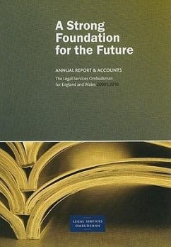 The Legal Services Ombudsman for England and Wales: A Strong Foundation for the Future: Annual Report and Accounts for the Year Ended 31 March 2010